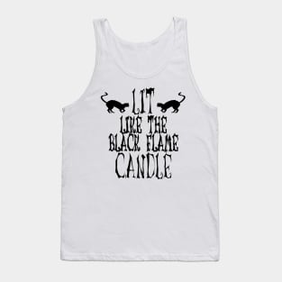 Lit Like the Black Flame Candle Tank Top